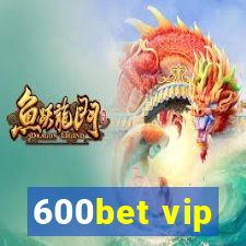 600bet vip